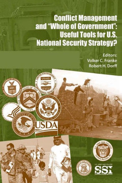 Conflict Management and ""Whole of Government"": Useful Tools for U.S. National Security Strategy?