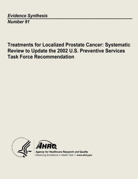 Treatments for Localized Prostate Cancer: Systematic Review to Update the 2002 U.S. Preventive Services Task Force Recommendation: Evidence Synthesis