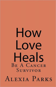 How Love Heals: Be A Colorectal Cancer Survivor