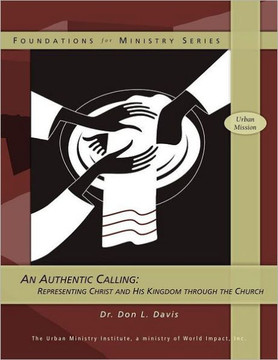 An Authentic Calling: Representing Christ and His Kingdom Through the Church