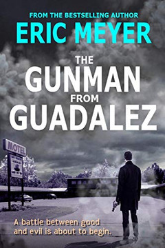 The Gunman From Guadalez: (Sheriff Kaz Walker Crime Thriller Book 1)
