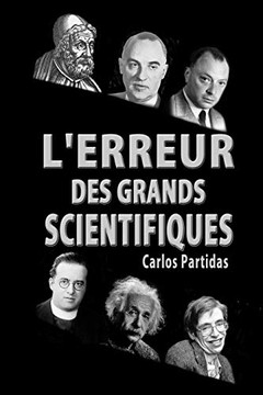 L'ERREUR DES GRANDS SCIENTIFIQUES: L'EXTENSION DE LA THEORIE DU BIG BANG (LA CHIMIE DES MALADIES) (French Edition)