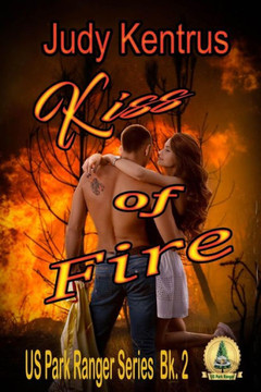 Kiss of Fire (US Park Ranger, Book 2) Kiss of Fire (US Park Ranger, Book 2)