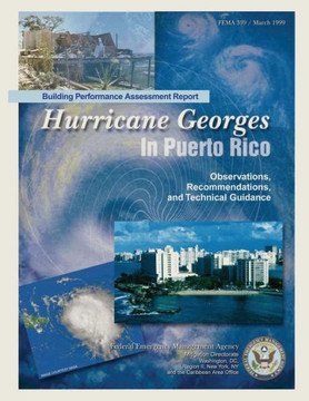 Building Performance Assessment Report: Hurricane Georges In Puerto Rico - Observations, Recommendations, and Technical Guidance (FEMA 339)
