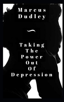 Taking The Power Out Of Depression Taking The Power Out Of Depression