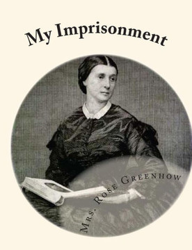 My Imprisonment: And The First Year of Abolition Rule at Washington