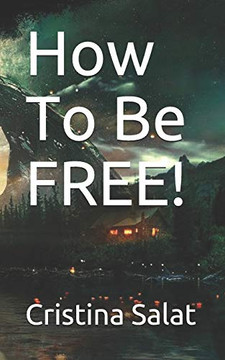 How To Be Free! (Trade Paperback Slims By Cristina Salat)