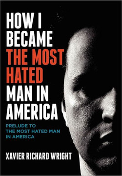 How I became the most hated man in America: Prelude to The Most Hated Man in America