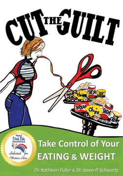 Cut the Guilt: Take Control of Your Eating & Weight