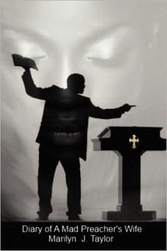 Diary of a Mad Preacher's Wife: Satan's Hidden Agenda to Destroy the Family
