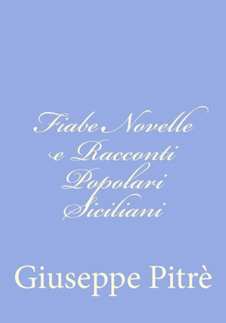 Fiabe Novelle e Racconti Popolari Siciliani - 9781477633274