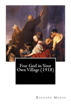 Fear God in Your Own Village (1918) Fear God in Your Own Village (1918)