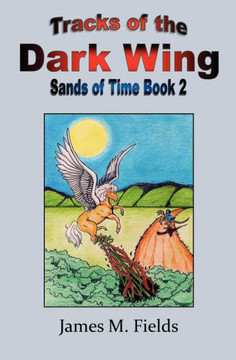 Tracks of the Dark Wing, Sands of Time Book 2: Sands of Time, Book 2