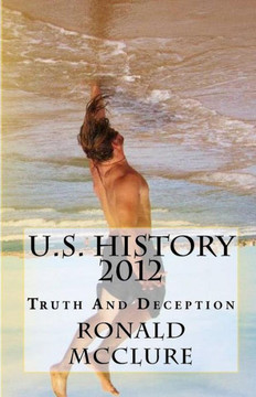U.S. History 2012: Truth And Deception