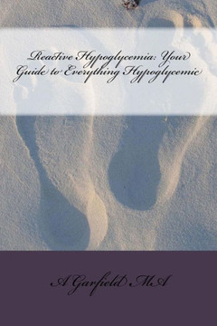 Reactive Hypoglycemia: Your Guide to Everything Hypoglycemic