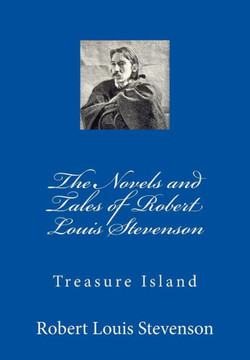 The Novels and Tales of Robert Louis Stevenson: Treasure Island - 9781466320406