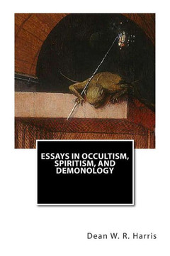 Essays In Occultism, Spiritism, And Demonology - 9781468020953