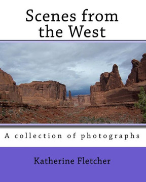 Scenes from the West: A collection of photographs