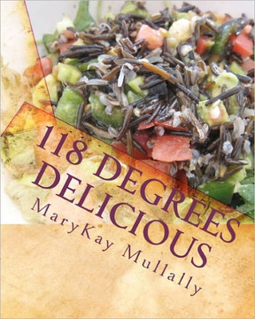 118 Degrees Delicious: Live Vegan Raw Food Recipes for Life!