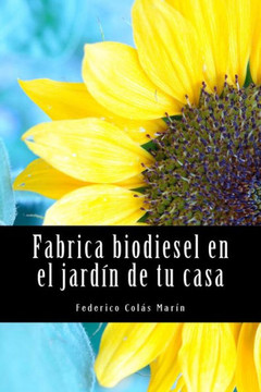 Fabrica biodiesel en el jard?? de tu casa
