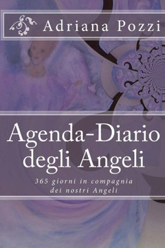 Agenda-Diario Degli Angeli: 365 Giorni in Compagnia Dei Nostri Angeli