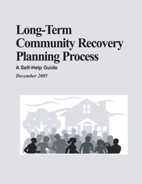 Long-Term Community Recovery Planning Process: A Self-Help Guide