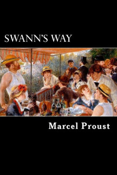 Swann's Way: Remembrance of Things Past, Vol I