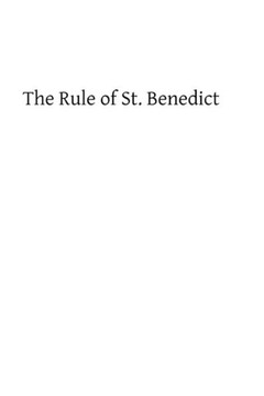 The Rule of St. Benedict: A Commentary by Right Rev Dom Paul Delotte