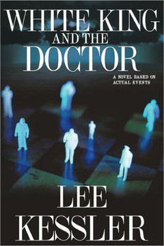 White King and the Doctor: a novel based on actual events