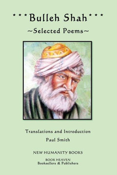 Bulleh Shah: Selected Poems