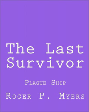 The Last Survivor: Plague Ship - 9781453637814