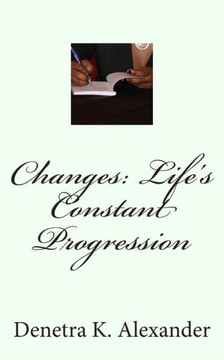 Changes: Life's Constant Progression