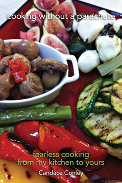 Cooking without a Parachute: No Recipe, No Fear