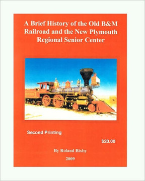 A Brief History of the Old B&M Railroad and the New Plymouth Regional Senior Center