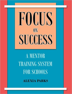 Focus on Success: A Mentor Training System for Schools