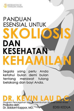 Panduan Esensial Untuk Skoliosis Dan Kesehatan Kehamilan: Segala Sesuatu Yang Perlu Diketahui, Bulan Demi Bulan, Tentang Perawatan Tulang Belakang Dan