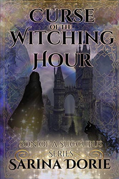 Curse of the Witching Hour: Lucifer Thatchs Education of Witchery (Son of a Succubus Series)