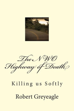 The NWO Highway of Death: Killing us Softly
