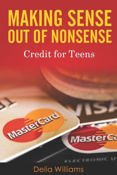 Making Sense Out Of Nonsense Credit For Teens Making Sense Out Of Nonsense Credit For Teens