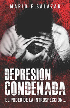Depresion Condenada: El Poder De La Introspección (Spanish Edition)