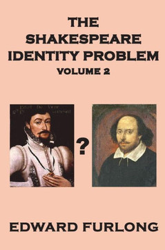 The Shakespeare Identity Problem: Volume 2 of 2