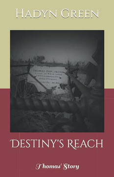 Destiny'S Reach: Thomas' Story Destiny'S Reach: Thomas' Story