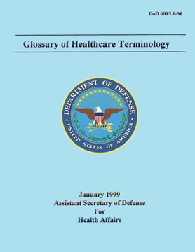 Glossary of Healthcare Terminology (DoD 6015.1-M)