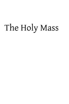 The Holy Mass - 9781482614794