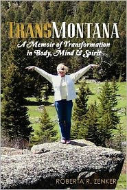 TransMontana: A Memoir of Transformation in Body, Mind & Spirit