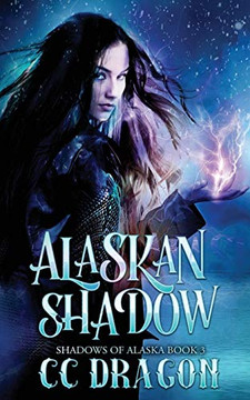 Alaskan Shadow: Shadows of Alaska Book 3 Alaskan Shadow: Shadows of Alaska Book 3