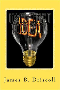 Hold that Thought!: ""How to Stay Focused and Increase Your Concentration!