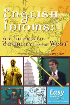 English Idioms: An Idiomatic Journey to the West: - the book