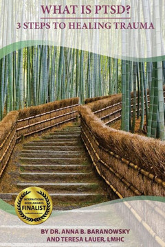 What Is PTSD?: 3 Steps To Healing Trauma