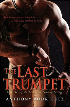 The Last Trumpet: Book One of the Tablets of Destiny Trilogy